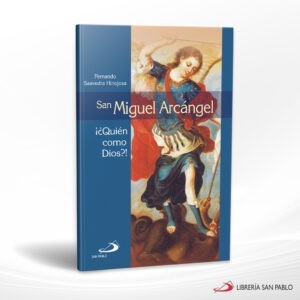 SAN MIGUEL ARCANGEL QUIEN COMO DIOS – SAN PABLO