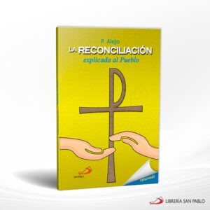 LA RECONCILIACION EXPLICADA AL PUEBLO – SAN PABLO