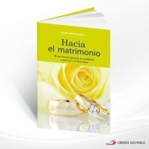 HACIA EL MATRIMONIO – SAN PABLO