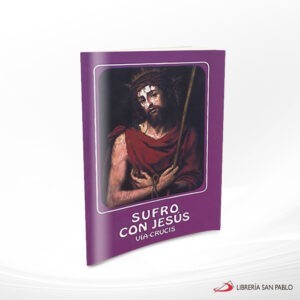 SUFRO CON JESUS VIA-CRUCIS – SAN PABLO